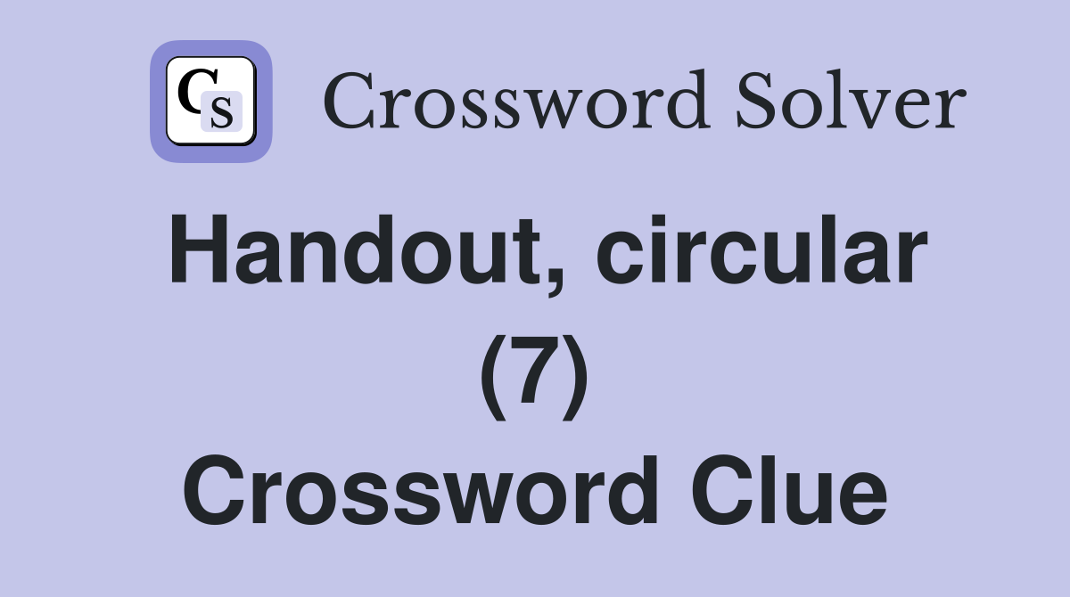 Handout, circular (7) Crossword Clue