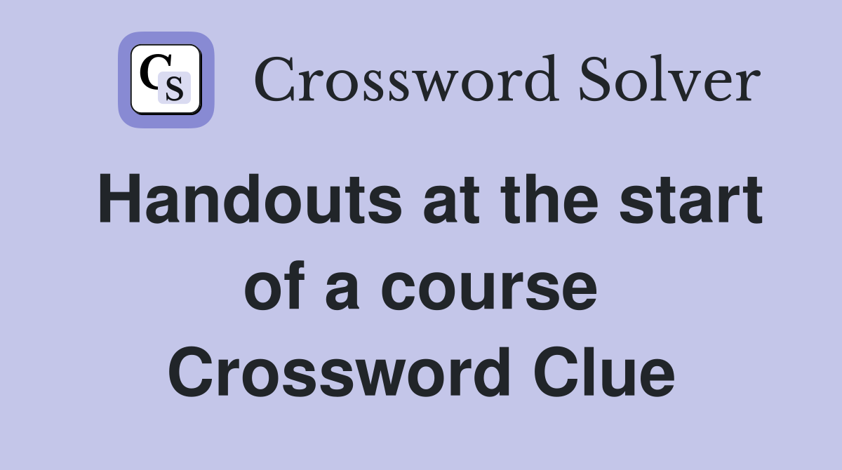 Handouts at the start of a course Crossword Clue