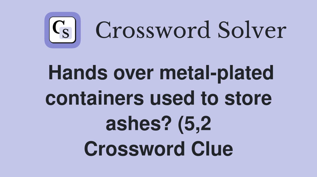 Hands over metal plated containers used to store ashes? (5 2 Hands over metal plated containers used to store ashes? (5 2