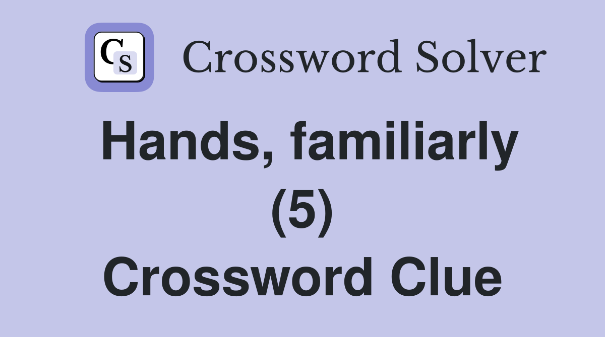 Hands, familiarly (5) Crossword Clue