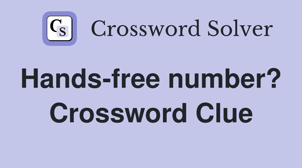 Hands-free number?  Crossword Clue