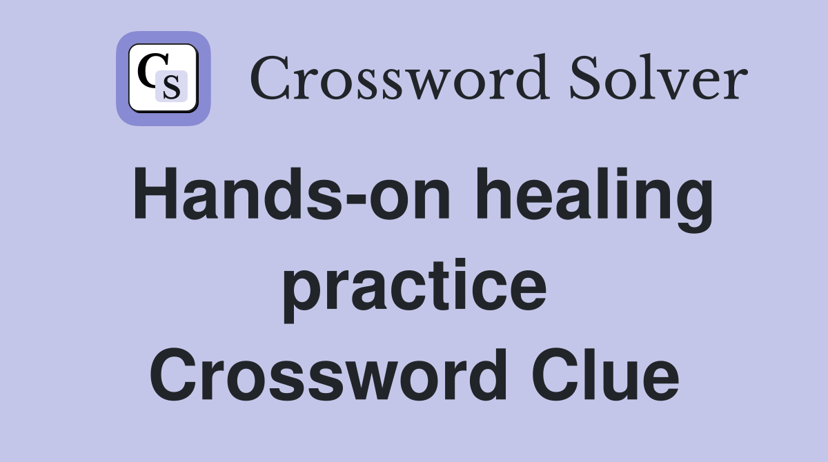 Hands-on healing practice Crossword Clue
