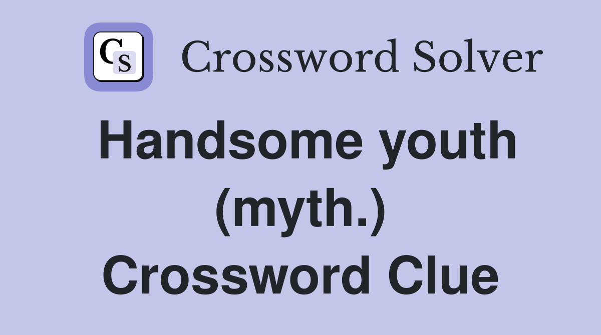 Handsome youth (myth.) Crossword Clue