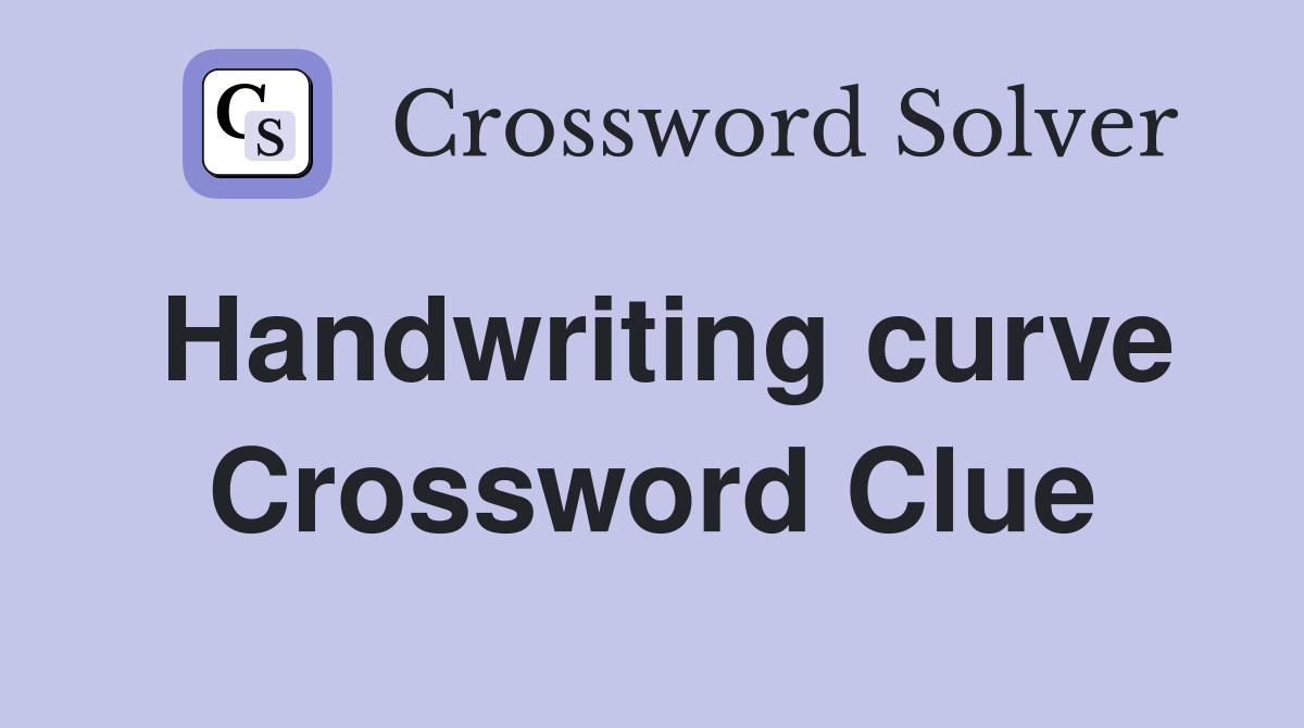 Handwriting curve Crossword Clue