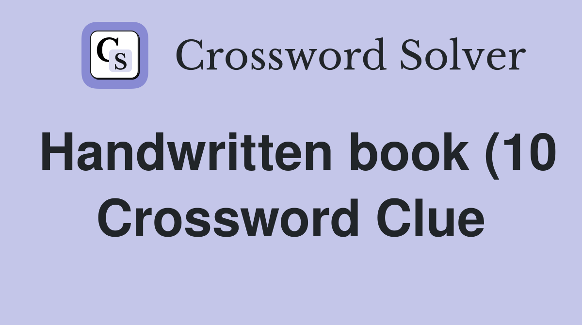 Handwritten book (10) Crossword Clue Answers Crossword Solver Handwritten book (10) Crossword Clue Answers Crossword Solver