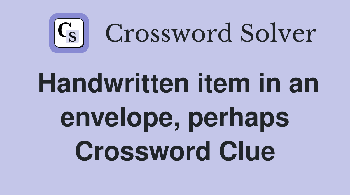 Handwritten item in an envelope, perhaps Crossword Clue