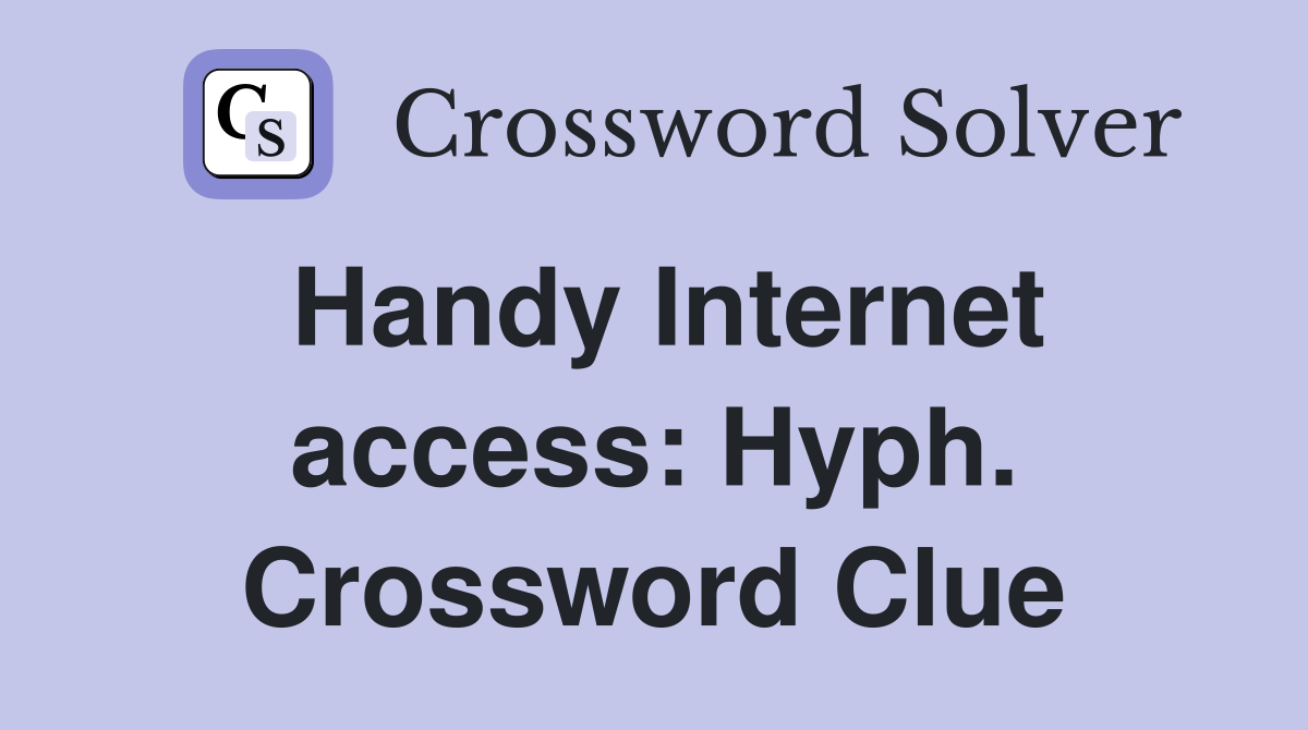 Handy Internet access: Hyph. Crossword Clue