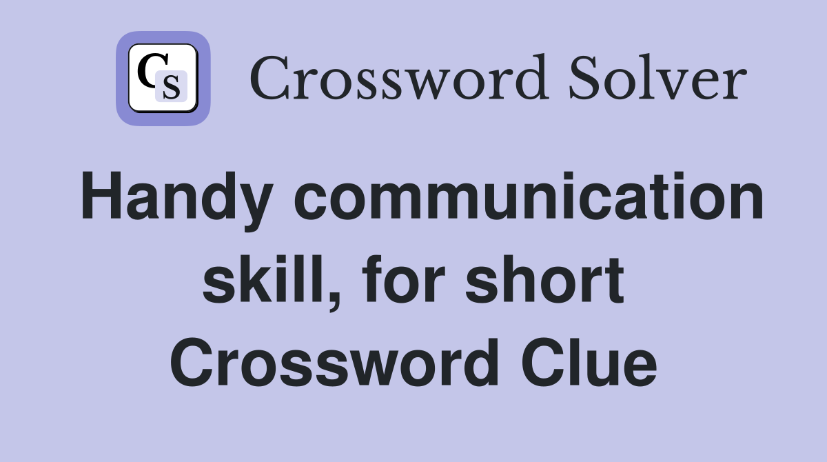 Handy communication skill, for short Crossword Clue