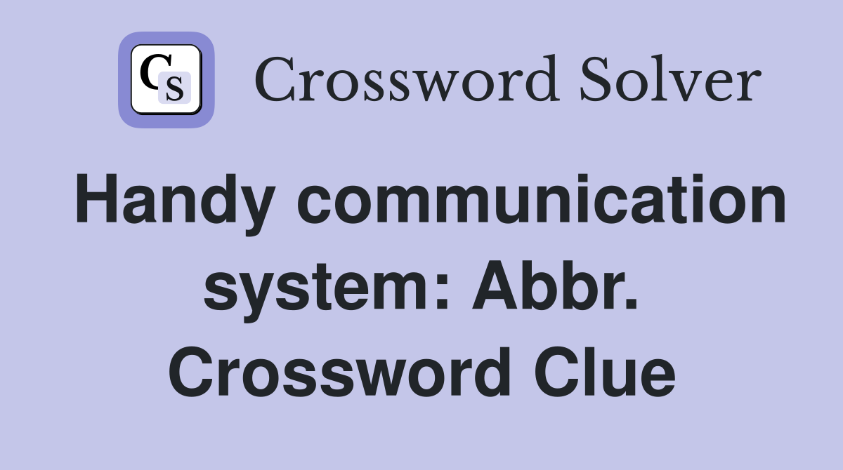 Handy communication system: Abbr. Crossword Clue