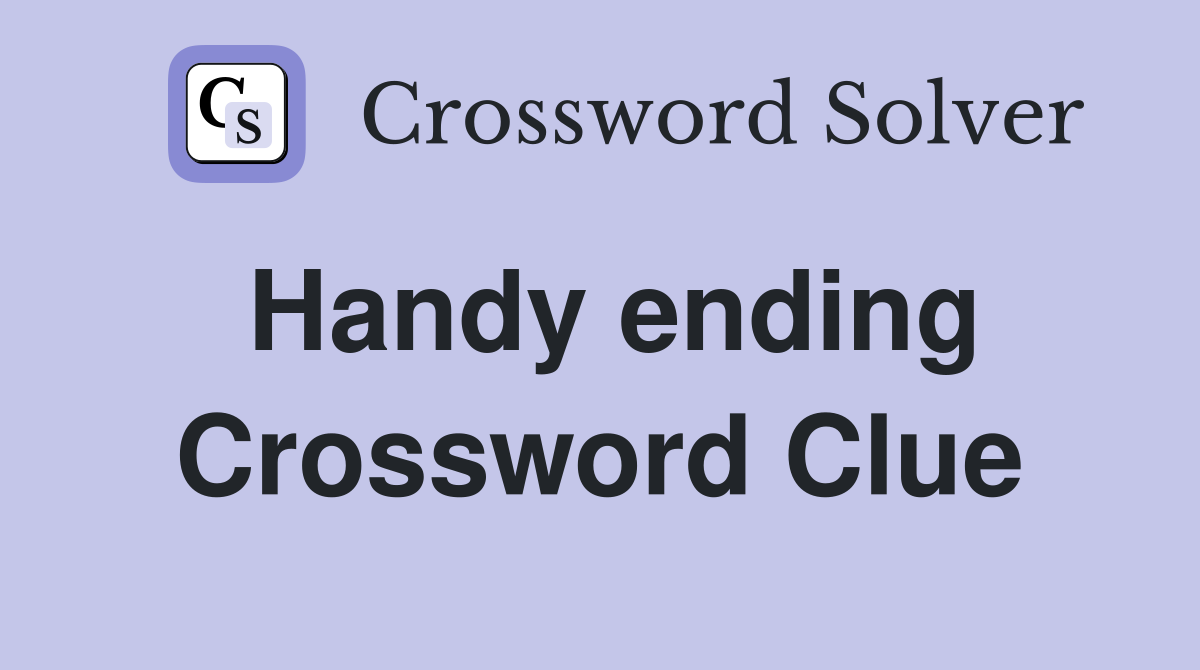 Handy ending Crossword Clue