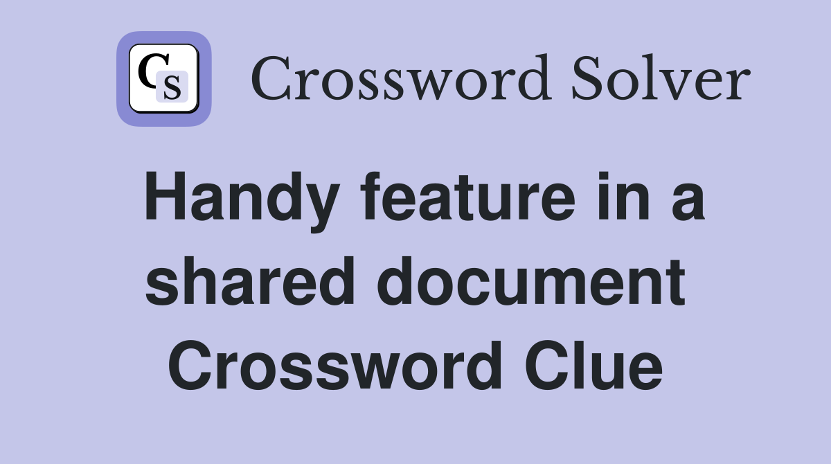 Handy feature in a shared document Crossword Clue
