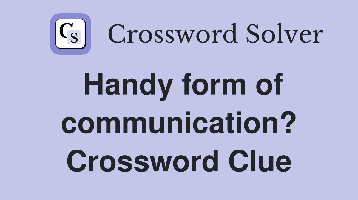 Handy form of communication? Crossword Clue