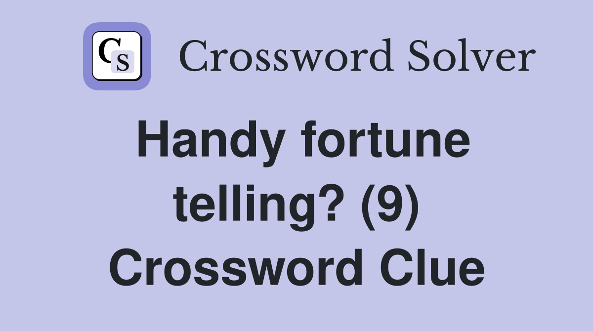 Handy fortune telling? (9) Crossword Clue