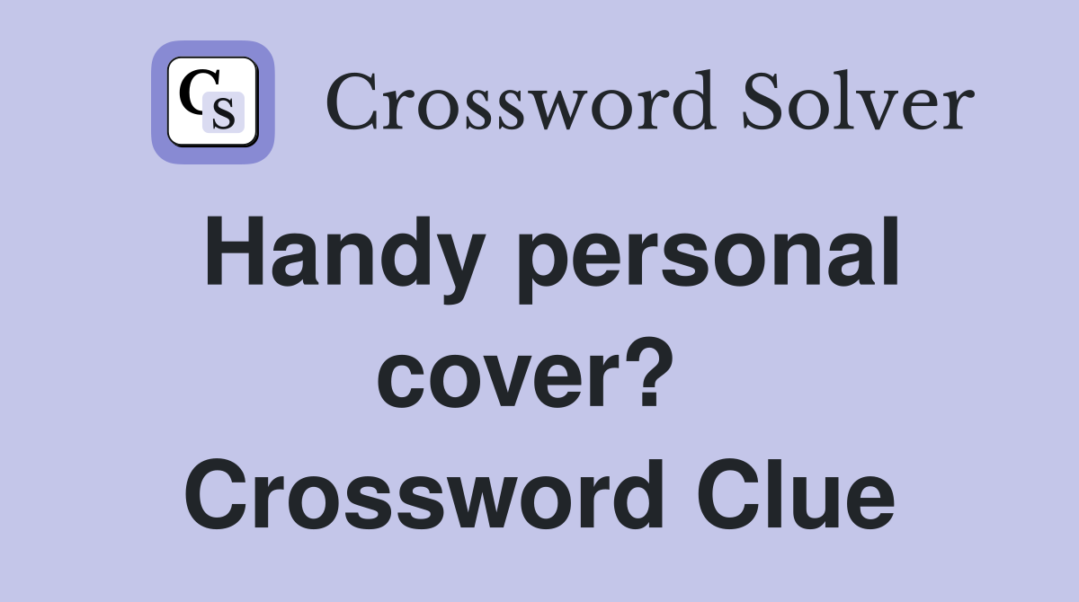 Handy personal cover?  Crossword Clue