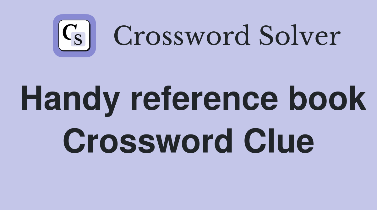 Handy reference book Crossword Clue