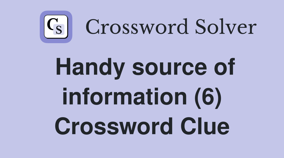 Handy source of information (6) Crossword Clue