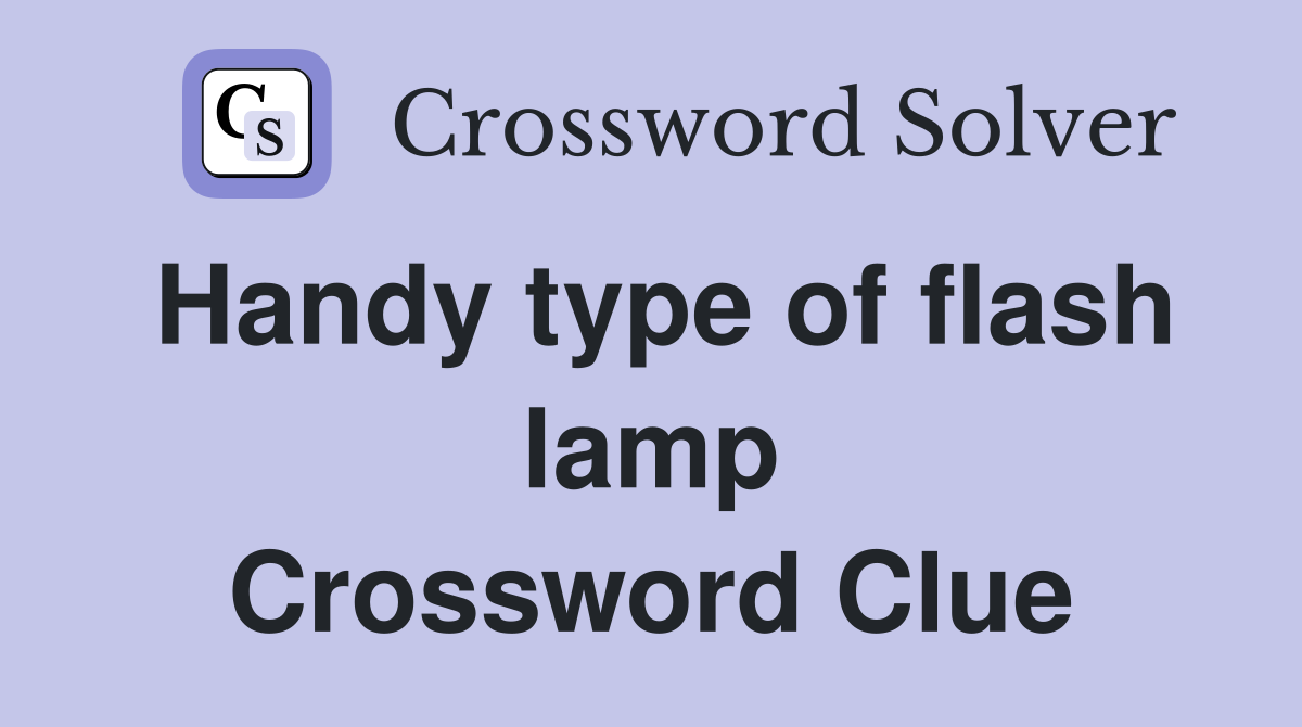 Handy type of flash lamp Crossword Clue
