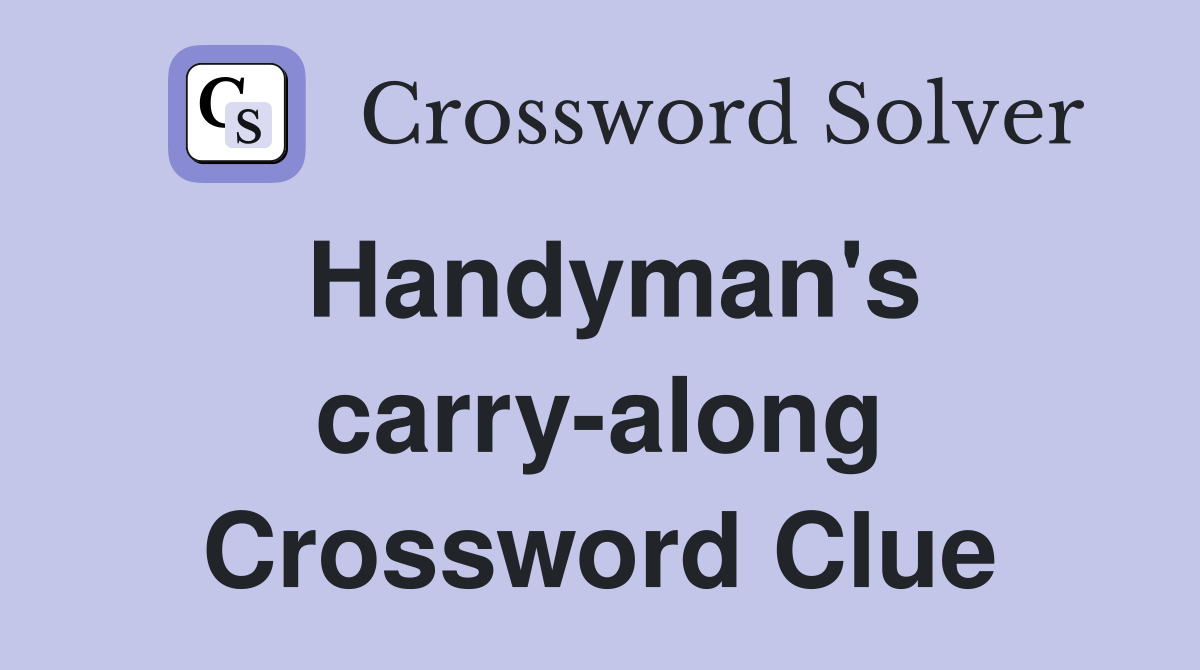 Handyman's carry-along Crossword Clue