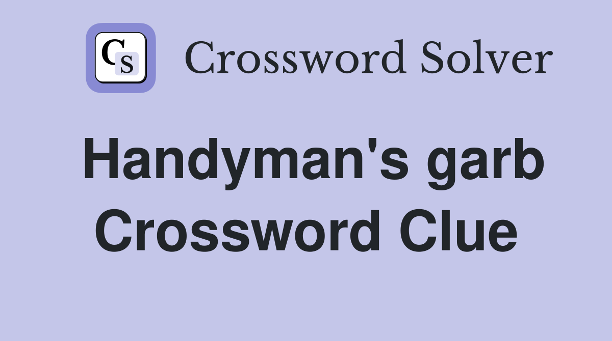 Handyman's garb Crossword Clue