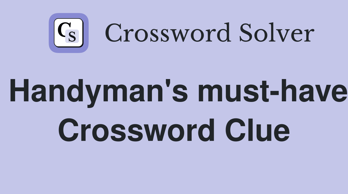 Handyman's must-have Crossword Clue