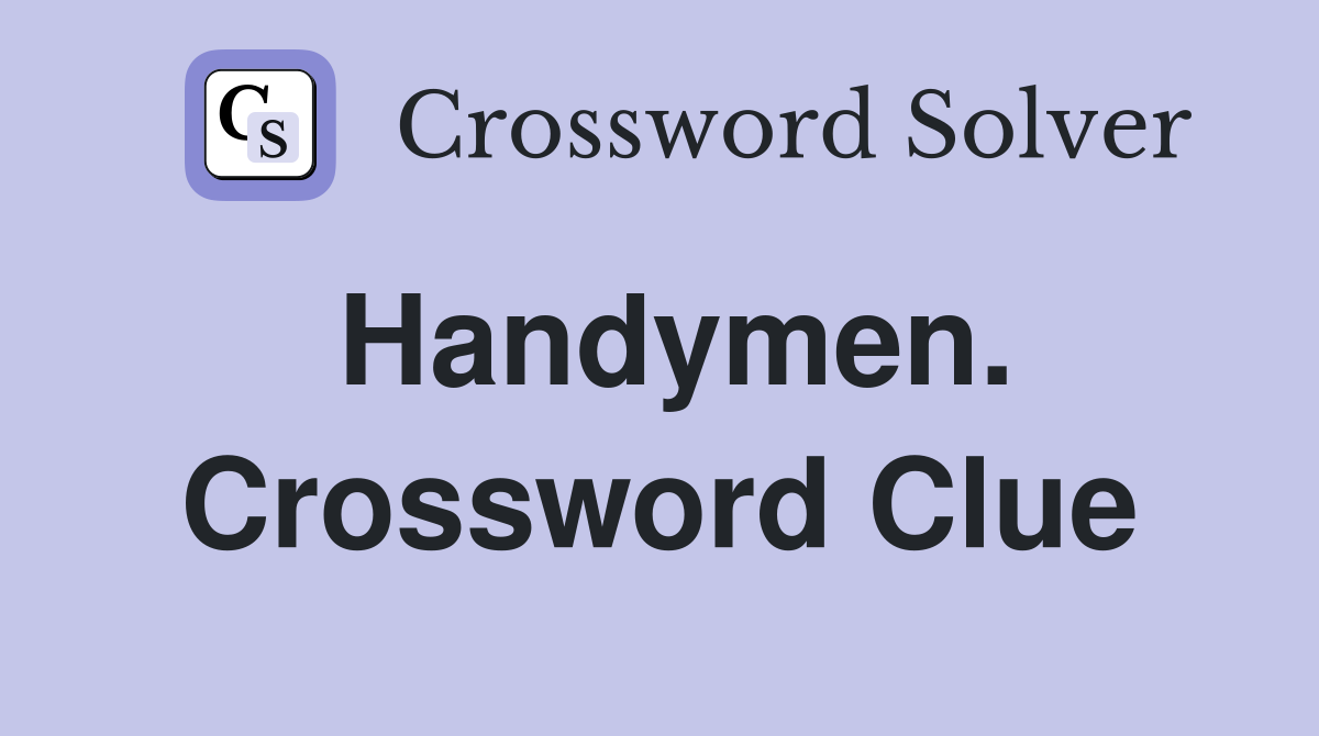 Handymen. Crossword Clue