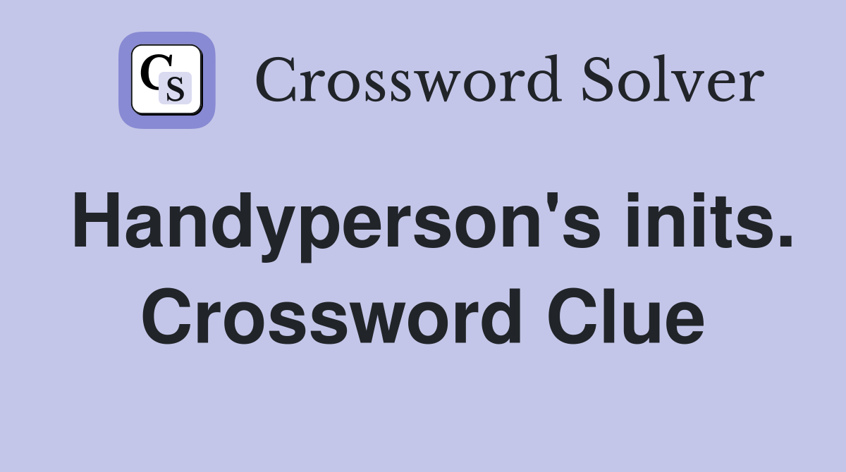 Handyperson's inits. Crossword Clue