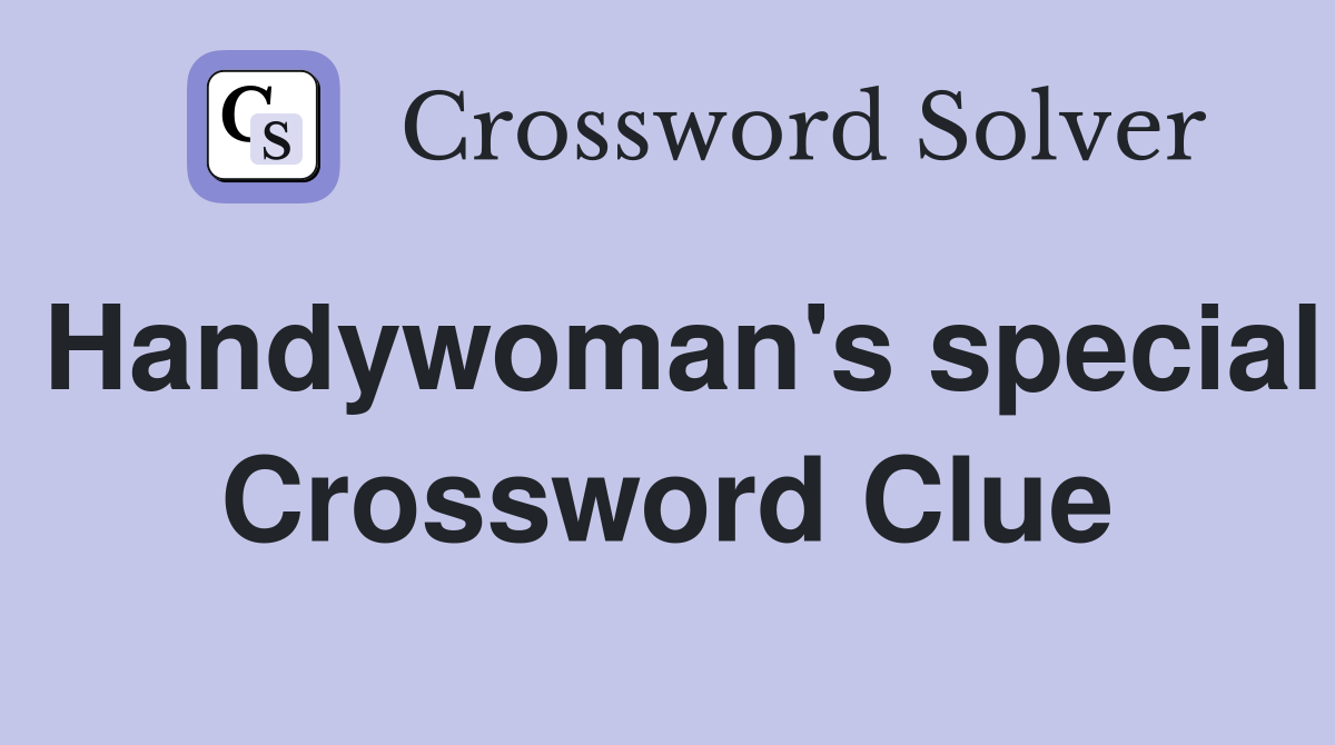 Handywoman's special Crossword Clue