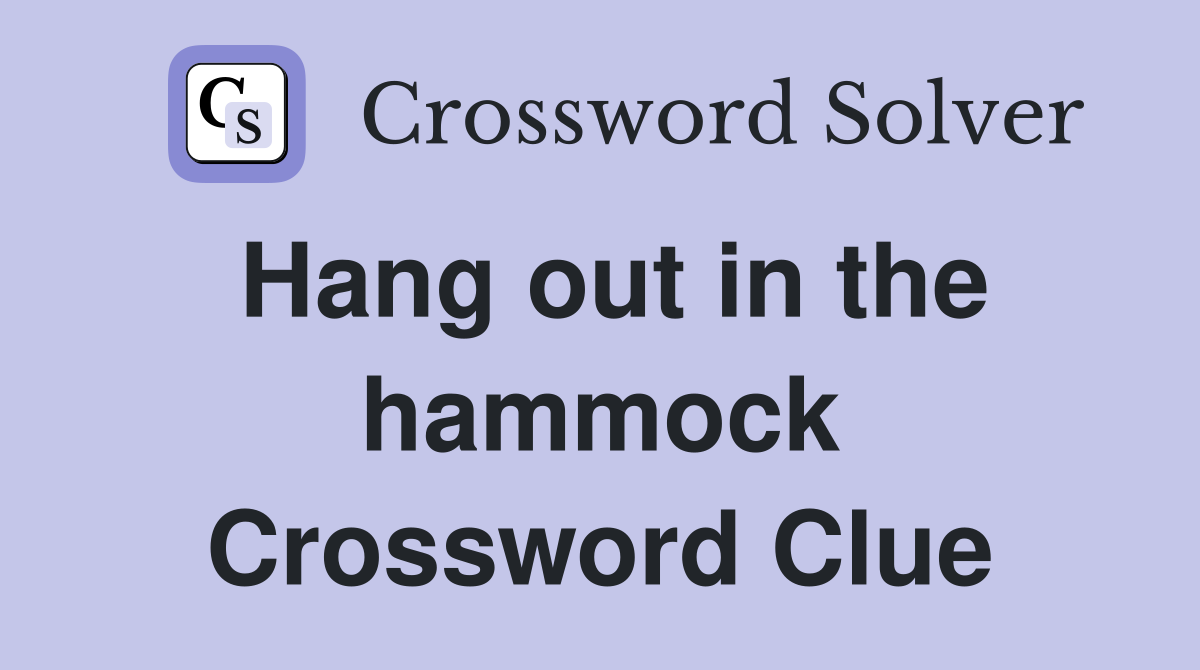 Hang out in the hammock Crossword Clue