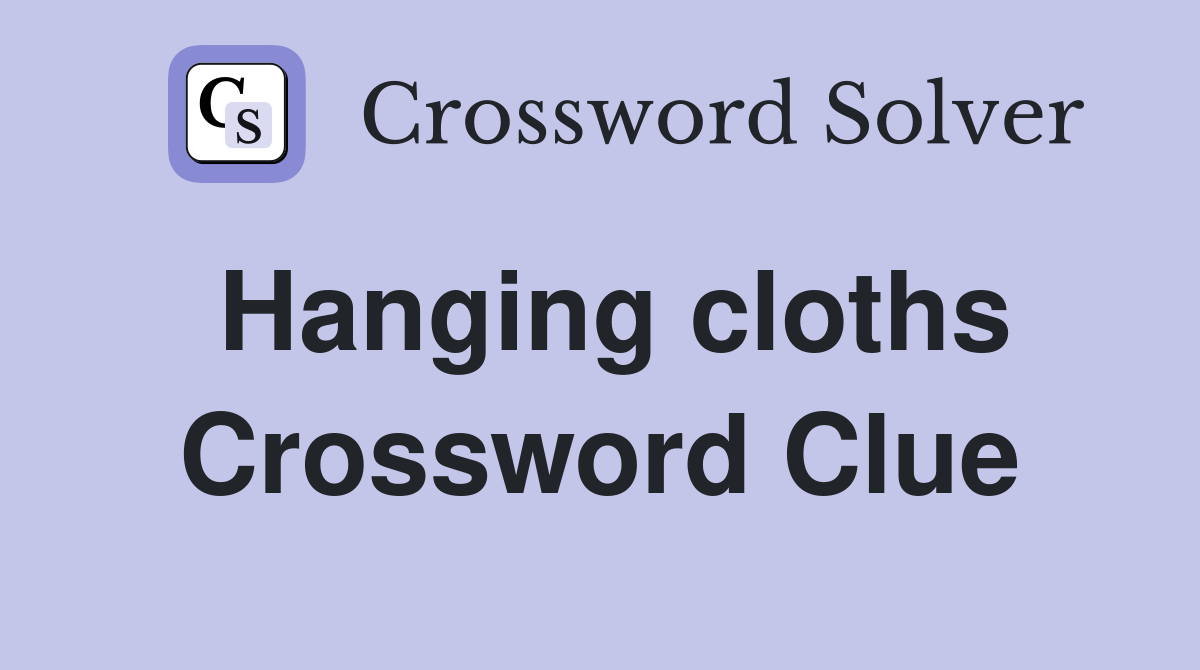 Hanging cloths Crossword Clue