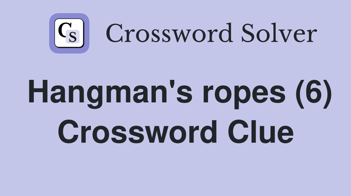 Hangman's ropes (6) Crossword Clue