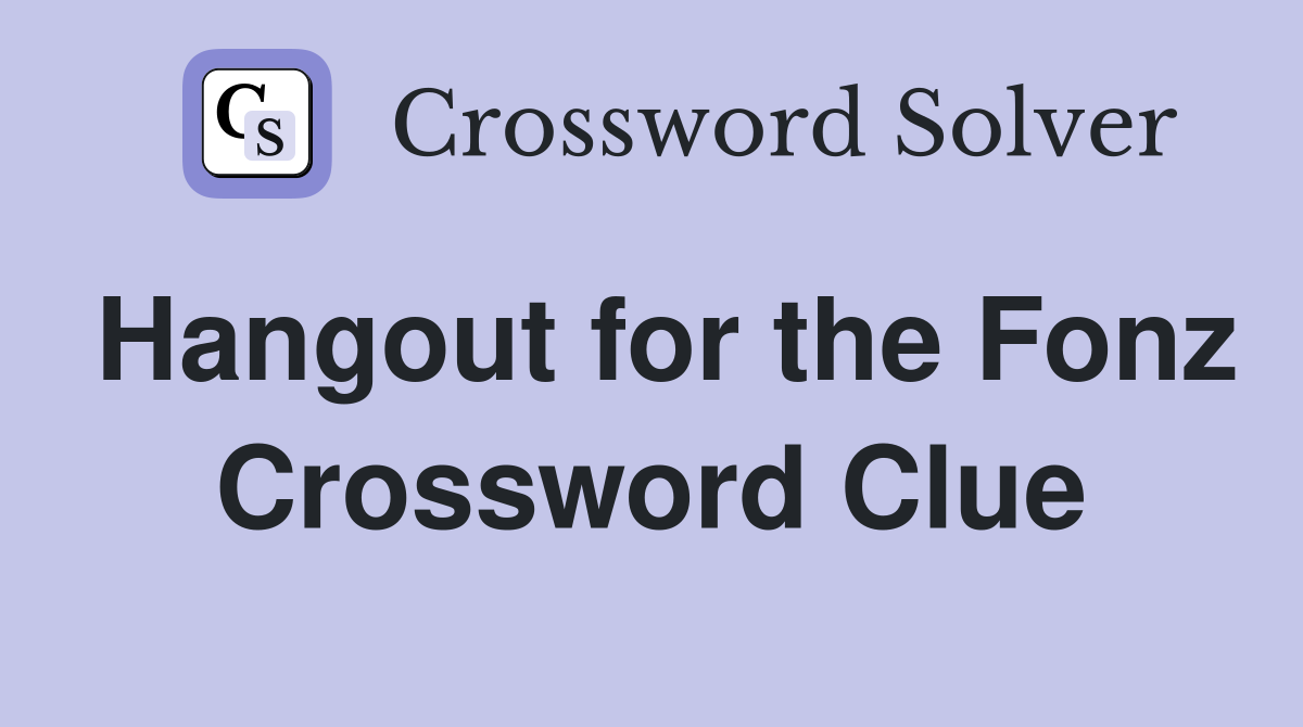 Hangout for the Fonz Crossword Clue