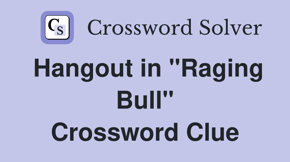 Hangout in "Raging Bull" Crossword Clue