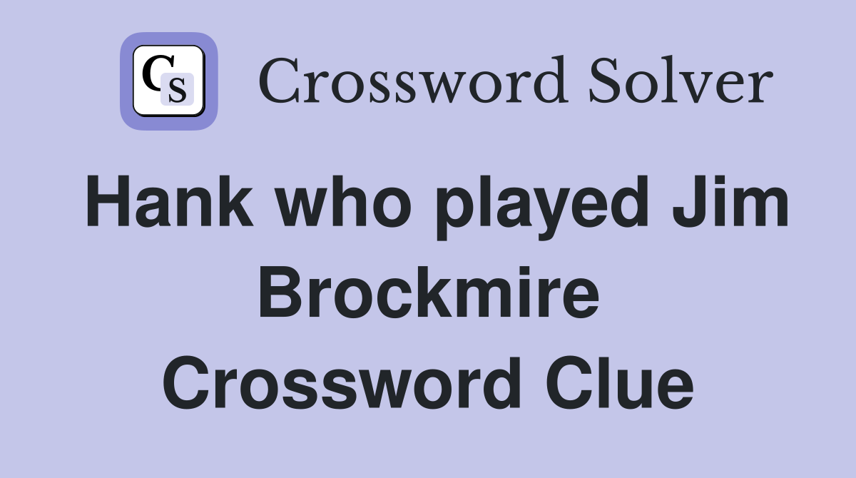Hank who played Jim Brockmire Crossword Clue