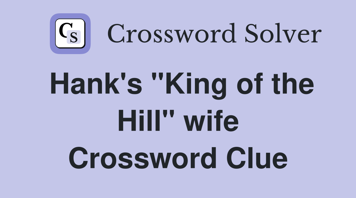 Hank's "King of the Hill" wife Crossword Clue