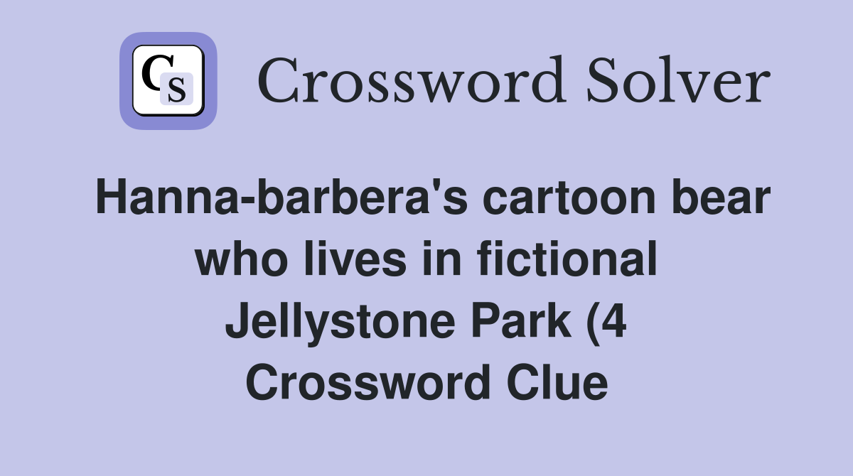 Hanna barbera #39 s cartoon bear who lives in fictional Jellystone Park (4 Hanna barbera #39 s cartoon bear who lives in fictional Jellystone Park (4