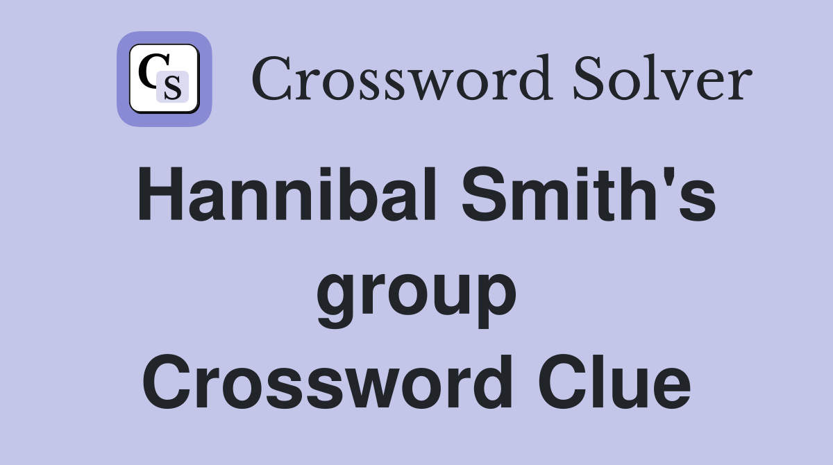 Hannibal Smith's group Crossword Clue