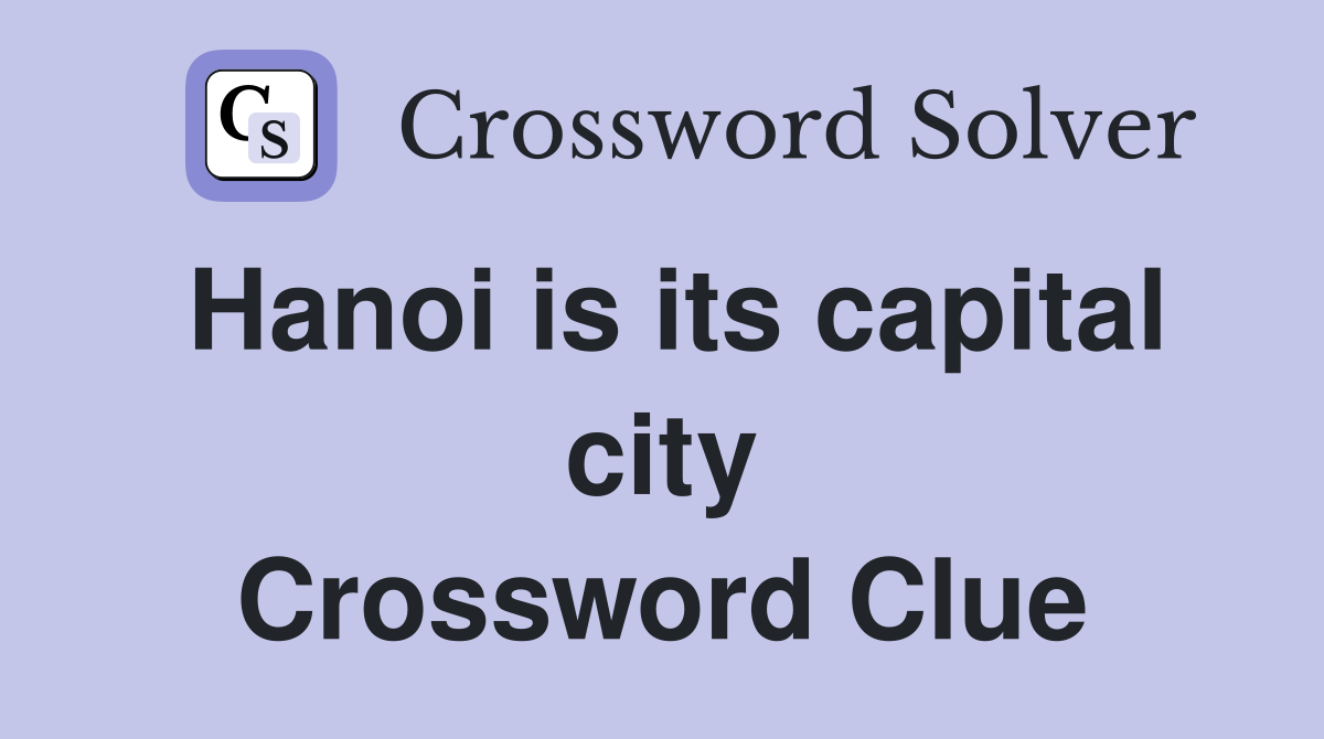 Hanoi is its capital city Crossword Clue