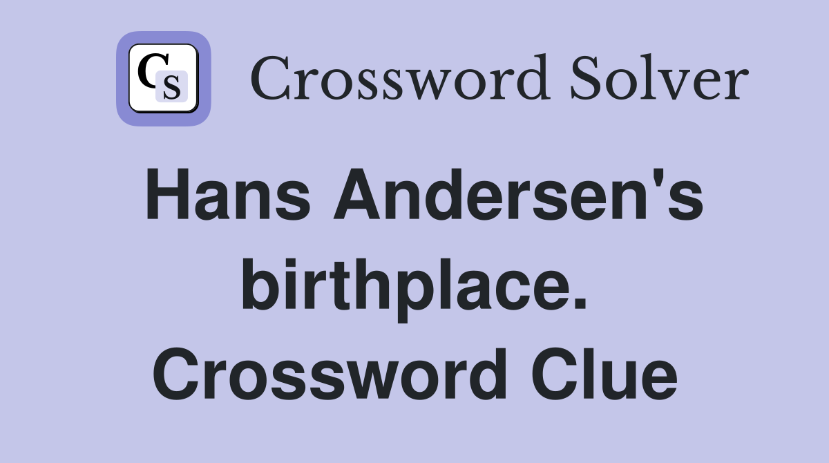 Hans Andersen's birthplace. Crossword Clue