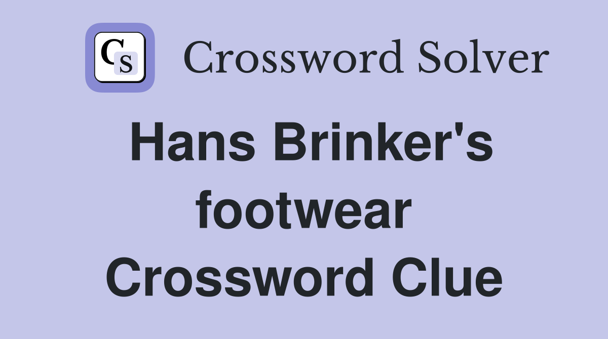 Hans Brinker's footwear Crossword Clue