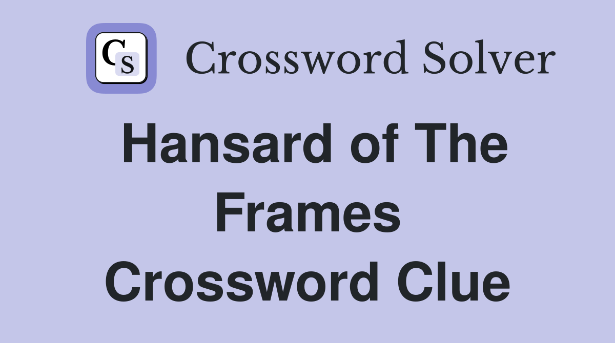 Hansard of The Frames Crossword Clue