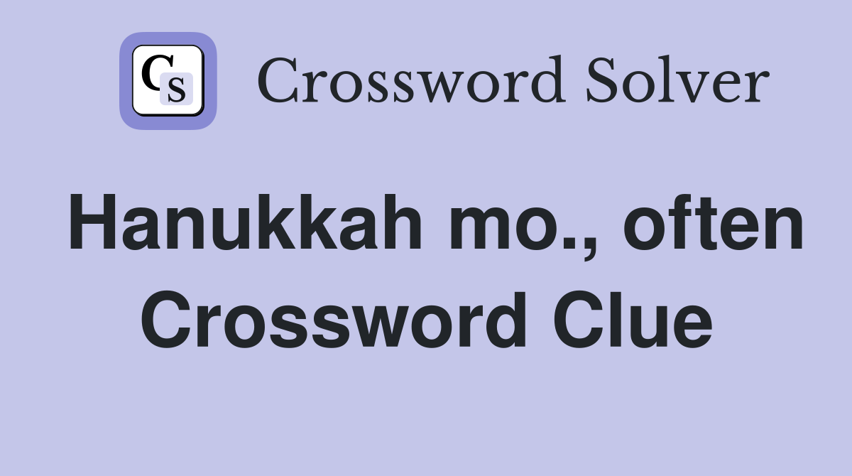 Hanukkah mo., often Crossword Clue