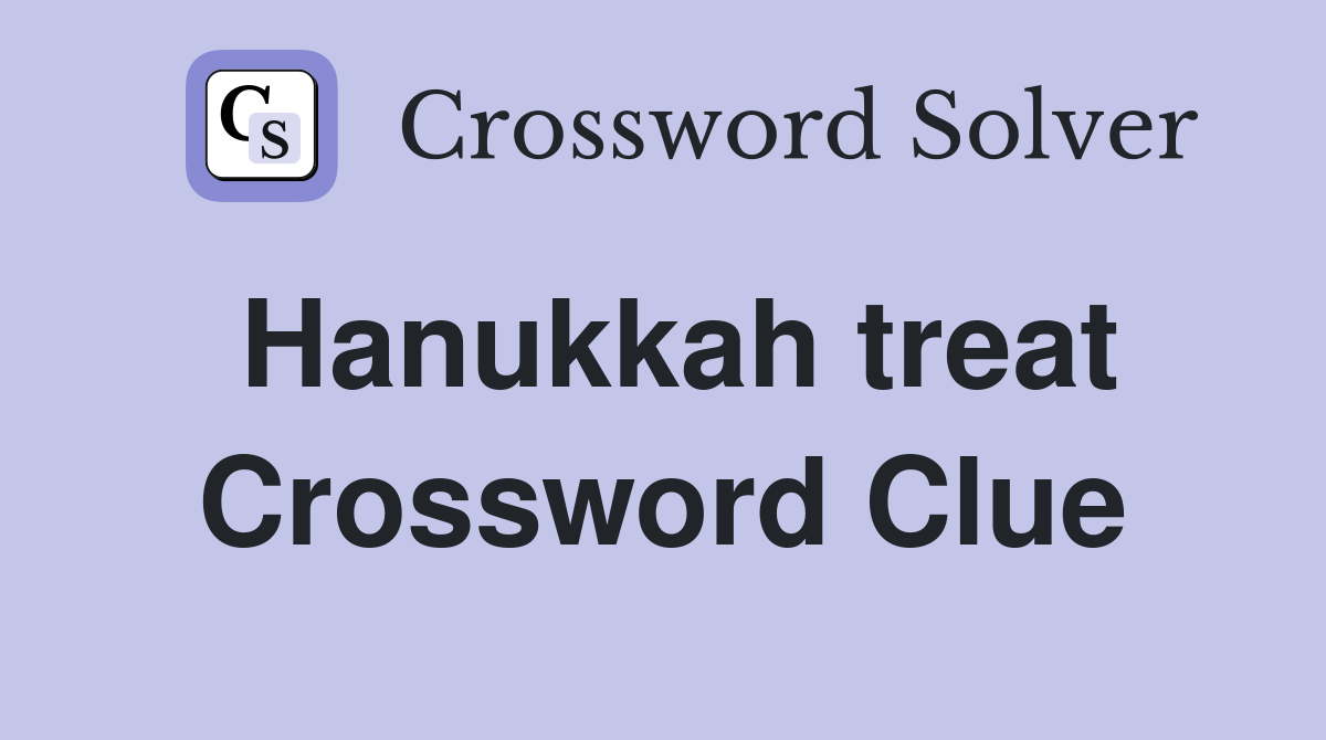 Hanukkah treat Crossword Clue Answers Crossword Solver