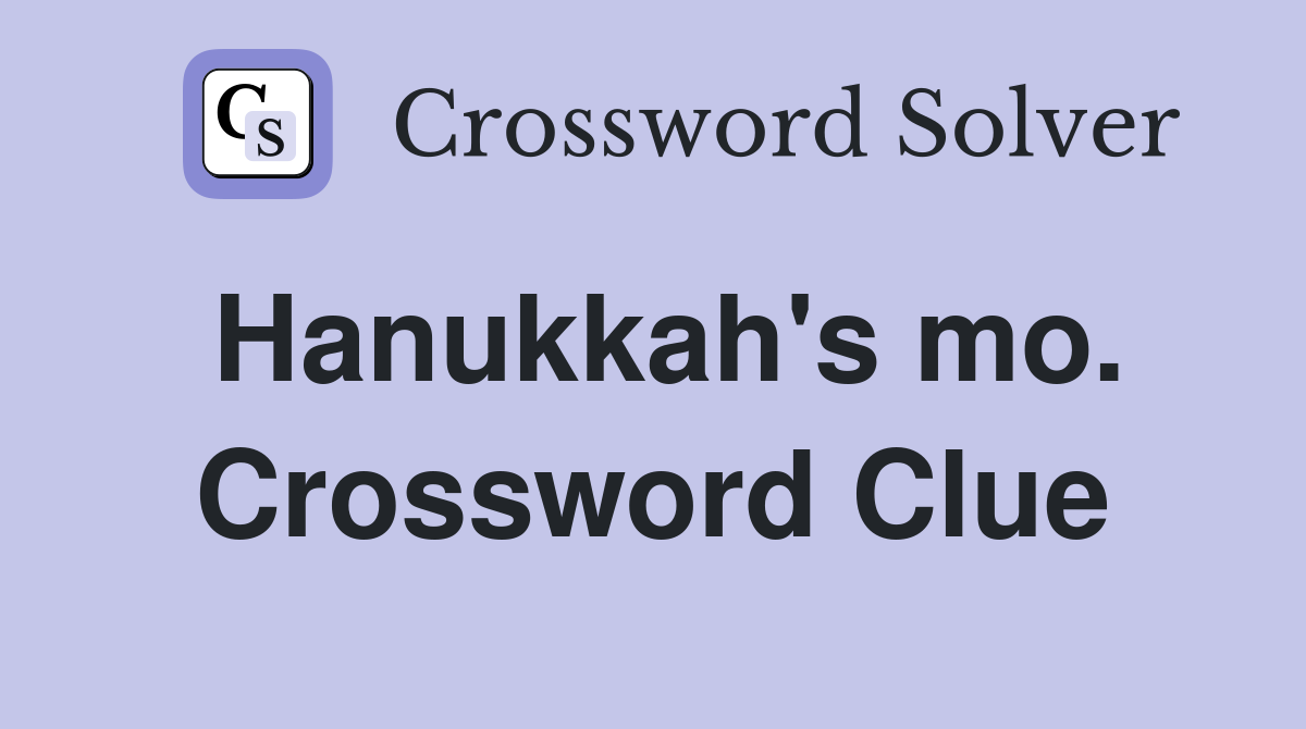 Hanukkah's mo. Crossword Clue