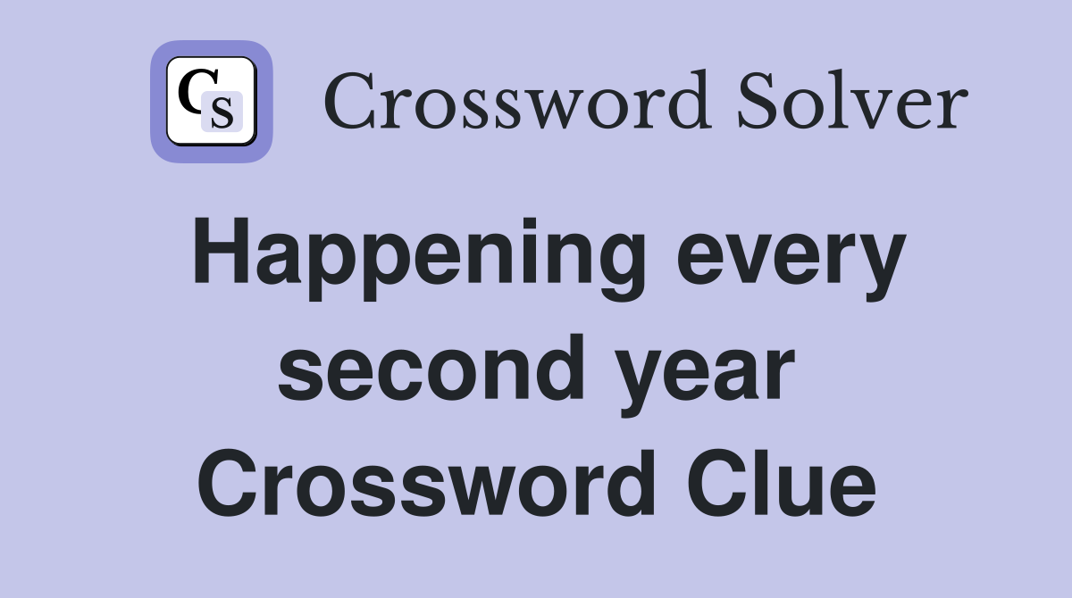 Happening every second year Crossword Clue