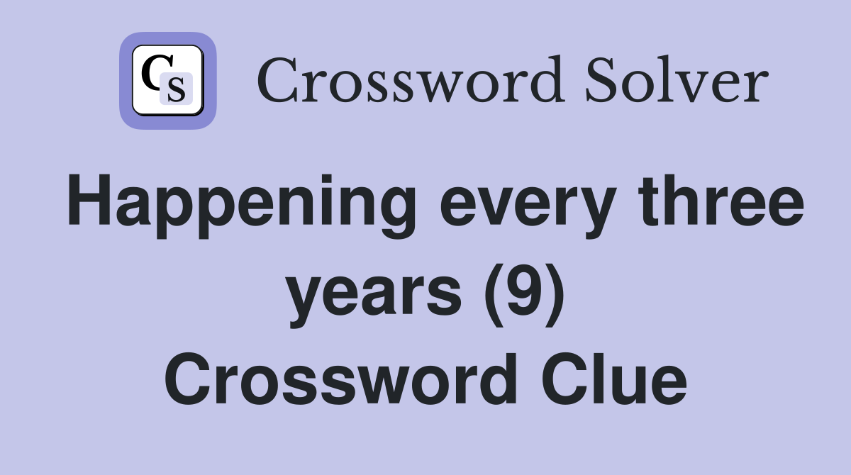 Happening every three years (9) Crossword Clue
