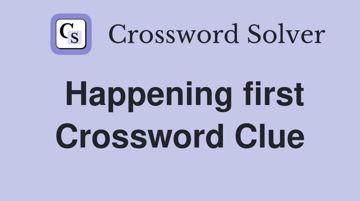 Happening first Crossword Clue