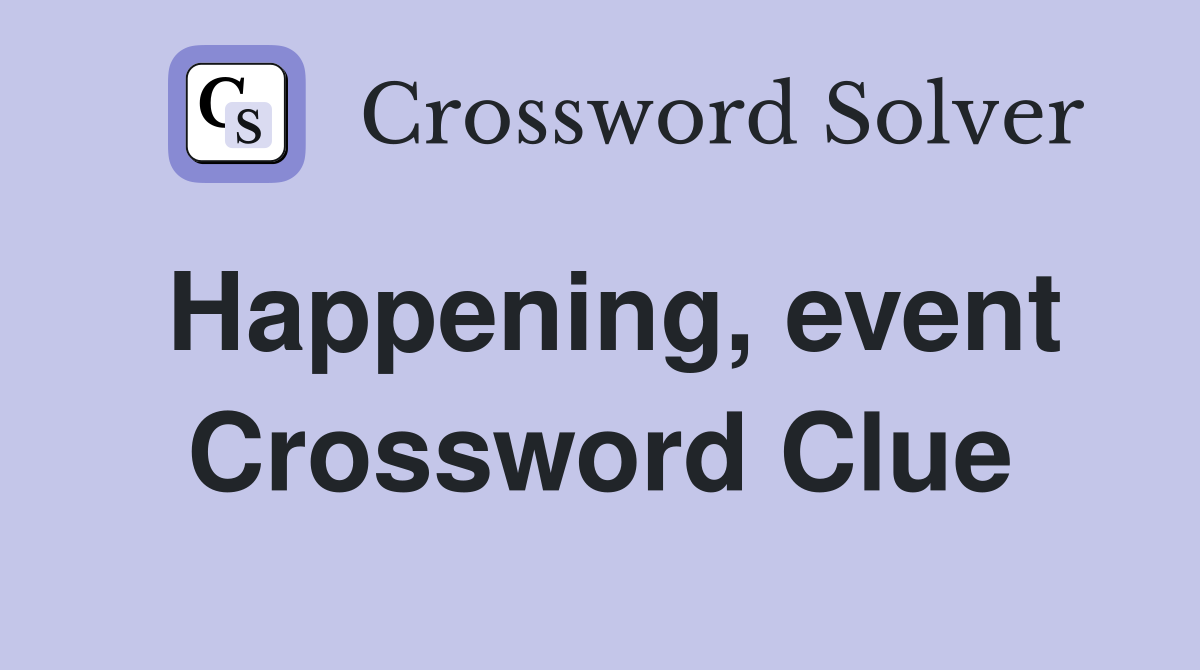 Happening, event Crossword Clue
