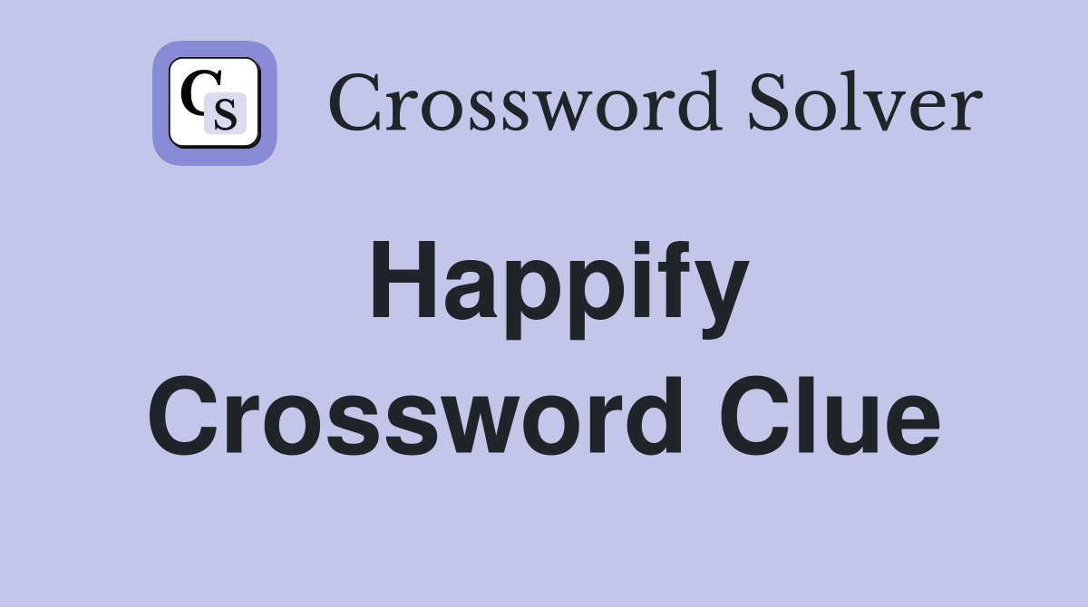 Happify Crossword Clue