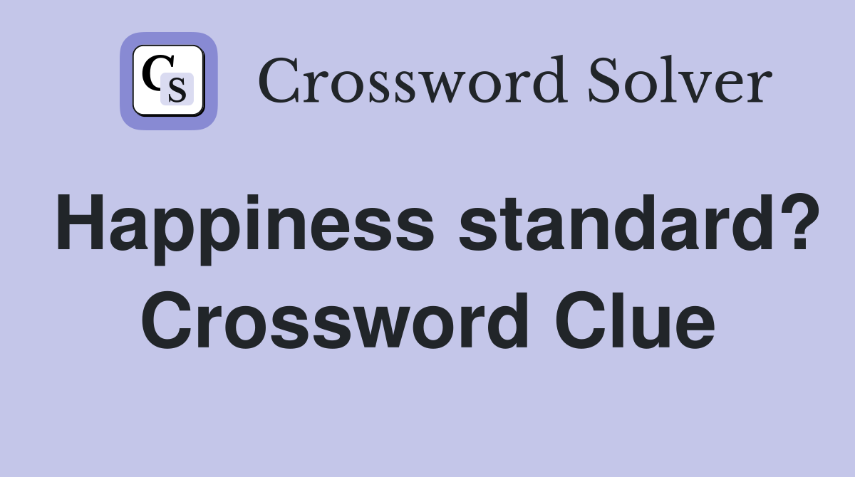 Happiness standard? Crossword Clue