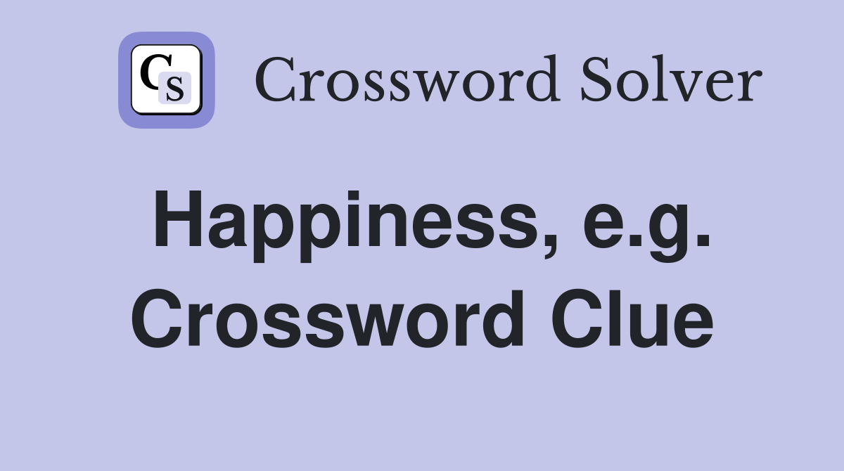 Happiness, e.g. Crossword Clue